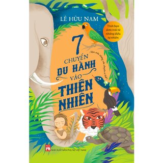 7 Chuyến Du Hành Vào Thiên Nhiên