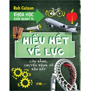 Khoa Học Khắp Quanh Ta - Hiểu Hết Về Lực