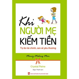 Khi Người Mẹ Kiếm Tiền - Tự Do Tài Chính, San Sẻ Yêu Thương