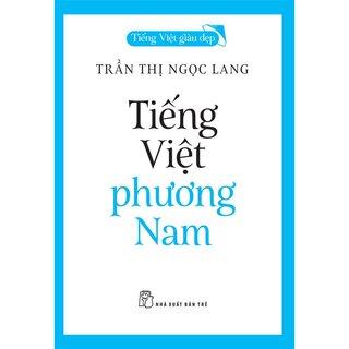 Tiếng Việt Giàu Đẹp - Tiếng Việt Phương Nam