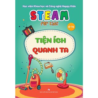 Steam For Kids: Tiện Ích Quanh Ta