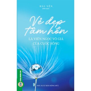 Vẻ Đẹp Tâm Hồn Là Viên Ngọc Vô Giá Của Cuộc Sống