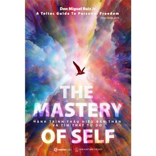 The Mastery Of Self - Hành Trình Thấu Hiểu Bản Thân Và Tìm Thấy Tự Do