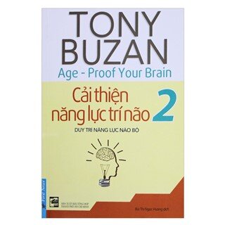 Tony Buzan - Cải Thiện Năng Lực Trí Não 2 (Tái Bản)