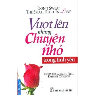 Vượt Lên Những Chuyện Nhỏ Trong Tình Yêu (Tái Bản 2015)
