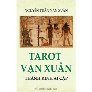 Tarot Vạn Xuân - Thánh Kinh Ai Cập - Hồi Ký Dưới Chân Osho