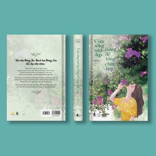 Cuộc Sống Tươi Đẹp Đừng Để Lòng Chật Hẹp