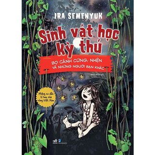 Sinh Vật Học Kỳ Thú - Bọ Cánh Cứng, Nhện Và Những Người Bạn Khác - Những Cư Dân Tí Hon Của Rừng Việt Nam