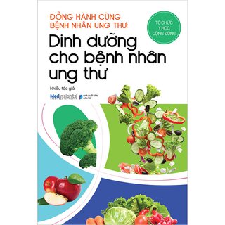 Đồng Hành Cùng Bệnh Nhân Ung Thư - Dinh Dưỡng Cho Bệnh Nhân Ung Thư