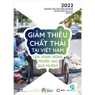 Giảm Thiểu Chất Thải Tại Việt Nam - Cần Hành Động Trước Khi Quá Muộn