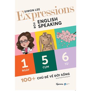 Expressions For English Speaking - 100+ Chủ Đề Về Đời Sống