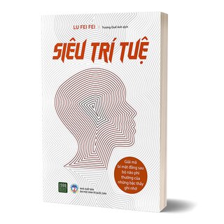 Siêu Trí Tuệ - Giải Mã Bí Mật Đằng Sau Bộ Não Phi Thường Của Những Bậc Thầy Ghi Nhớ
