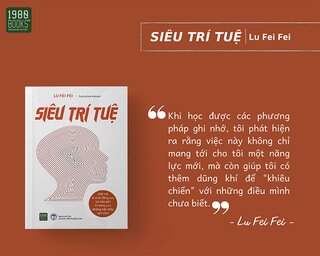 Siêu Trí Tuệ - Giải Mã Bí Mật Đằng Sau Bộ Não Phi Thường Của Những Bậc Thầy Ghi Nhớ