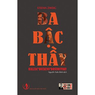 Ba Bậc Thầy: Balzac - Dickens - Dostoevsky