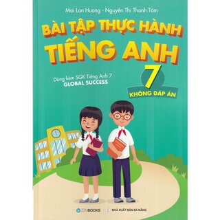 Bài Tập Thực Hành Tiếng Anh Lớp 7 - Không Đáp Án