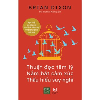 Thuật Đọc Tâm Lý, Nắm Bắt Cảm Xúc, Thấu Hiểu Suy Nghĩ