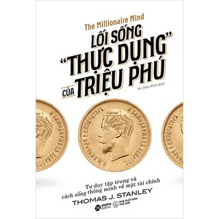 Lối Sống "Thực Dụng" Của Triệu Phú