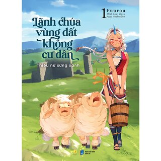 Lãnh Chúa Vùng Đất Không Cư Dân - Thiếu Nữ Sừng Xanh - Tập 1