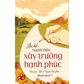 Hồi Ký Người Thầy Xây Trường Hạnh Phúc