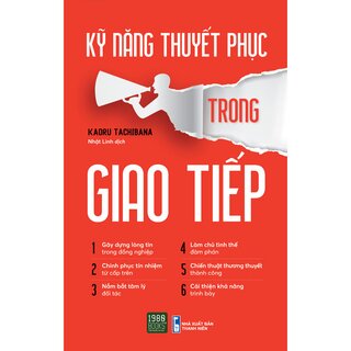 Kỹ Năng Thuyết Phục Trong Giao Tiếp