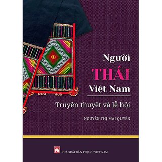 Người Thái Việt Nam - Truyền Thuyết Và Lễ Hội