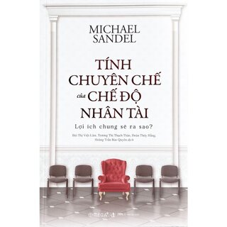 Tính Chuyên Chế Của Chế Độ Nhân Tài: Lợi Ích Chung Sẽ Ra Sao?