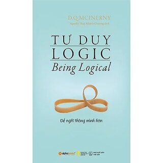 Tư Duy Logic - Để Nghĩ Thông Minh Hơn