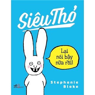 Siêu Thỏ - Lại Nói Bậy Nữa Rồi