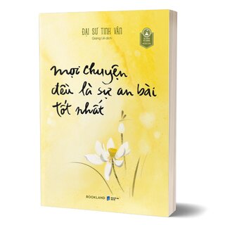 Mọi Chuyện Đều Là Sự An Bài Tốt Nhất