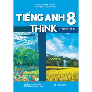 Tiếng Anh 8 - THiNK - Student’s Book