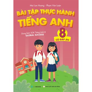 Bài Tập Thực Hành Tiếng Anh 8 - Có Đáp Án