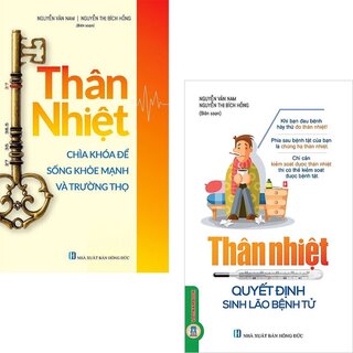 Combo Thân Nhiệt: Chìa Khóa Để Sống Khỏe Mạnh Và Trường Thọ, Quyết Định Sinh Lão Bệnh Tử