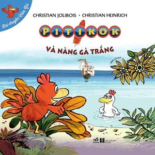 Lại Chuyện Xóm Gà - Pitikok Và Nàng Gà Trắng