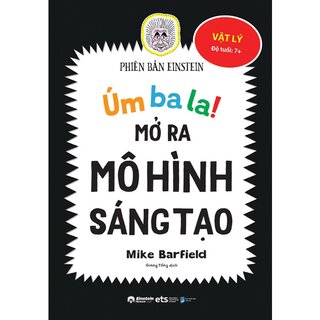 Úm Ba La Mở Ra Mô Hình Sáng Tạo - Vật Lý