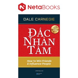 Đắc Nhân Tâm - How To Win Friends And Influence People