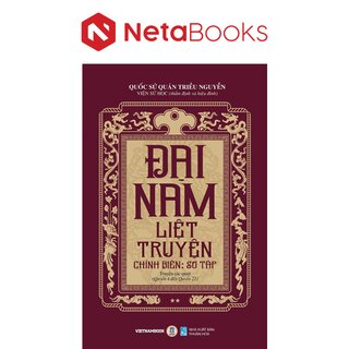 Đại Nam Liệt Truyện - Tập 2 - Chính Biên: Sơ Tập