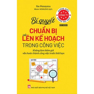 Những Điều Công Ty Không Dạy Bạn - Bí Quyết Chuẩn Bị Và Lên Kế Hoạch Trong Công Việc