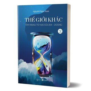 Thế Giới Khác 2: Tìm Nhau Từ Hai Cõi Âm - Dương
