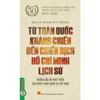 Từ Toàn Quốc Kháng Chiến Đến Chiến Dịch Hồ Chí Minh Lịch Sử