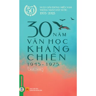 30 Năm Văn Học Kháng Chiến 1945 - 1975