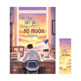 Nếu Chưa Chết Trẻ, Hãy Chọn Nở Muộn