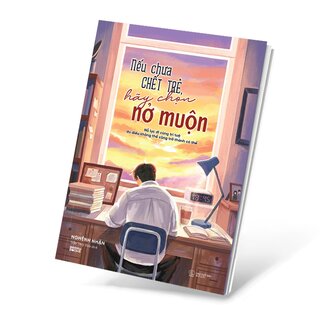 Nếu Chưa Chết Trẻ, Hãy Chọn Nở Muộn