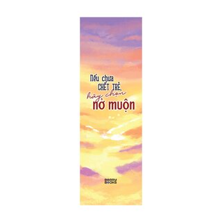 Nếu Chưa Chết Trẻ, Hãy Chọn Nở Muộn