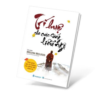 Trí Huệ Cho Cuộc Sống Liễu Ngộ
