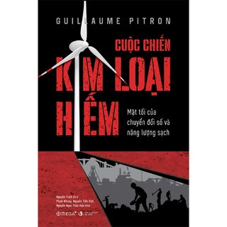 Cuộc Chiến Kim Loại Hiếm - Mặt Tối Của Chuyển Đổi Số Và Năng Lượng Sạch