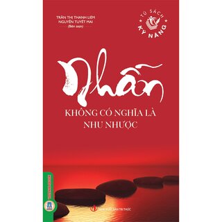 Nhẫn Không Có Nghĩa Là Nhu Nhược