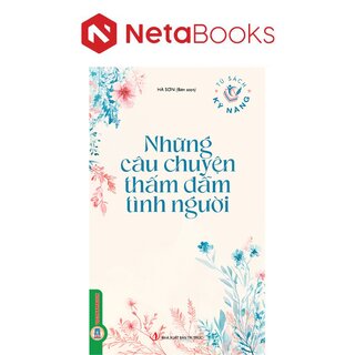 Những Câu Chuyện Thấm Đẫm Tình Người