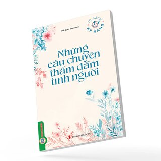 Những Câu Chuyện Thấm Đẫm Tình Người