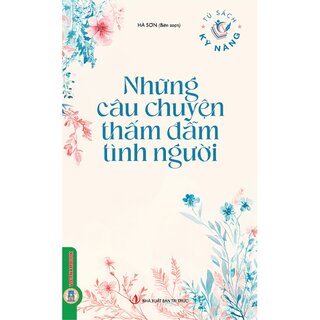 Những Câu Chuyện Thấm Đẫm Tình Người