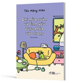 Chỉ Mùa Xuân Và Tình Yêu Được Phép Vào Trong